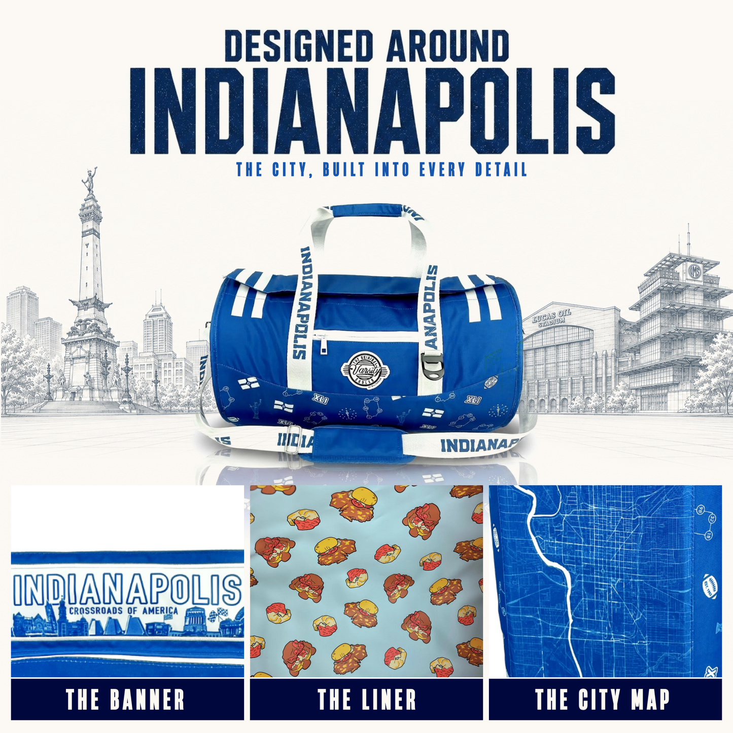 A blue and white Indianapolis-themed duffel bag centered over a city skyline sketch, with large text reading 'DESIGNED AROUND INDIANAPOLIS.' Three smaller panels at the bottom show printed details: a banner, liner pattern, and city map.
